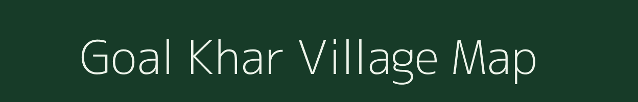 Goal Khar village map in Jharkhand