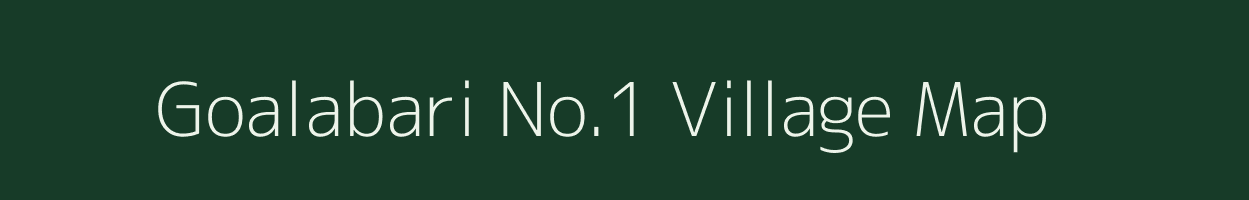 Goalabari No.1 village map in Assam