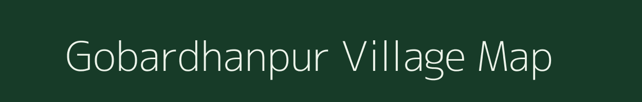 Gobardhanpur village map in Uttar Pradesh