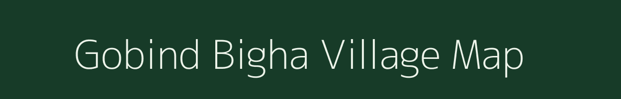 Gobind Bigha village map in Bihar