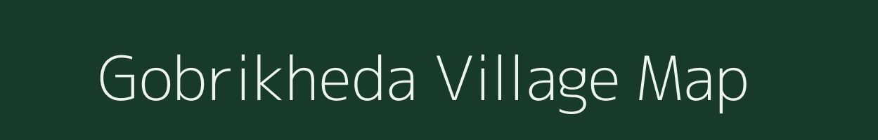 Gobrikheda village map in Madhya Pradesh