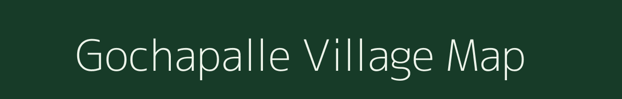 Gochapalle village map in Andhra Pradesh