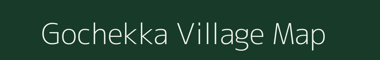 Gochekka village map in Andhra Pradesh