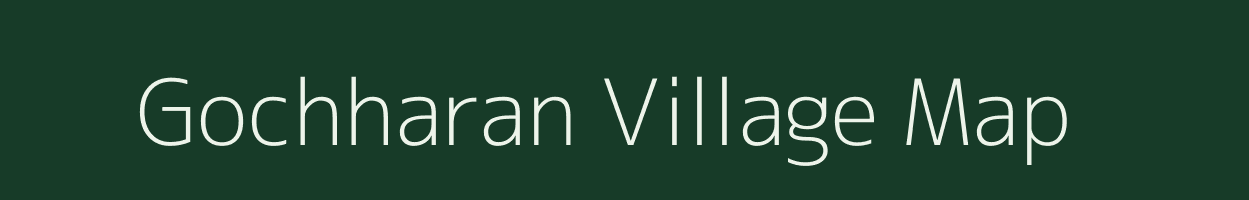 Gochharan village map in Uttar Pradesh