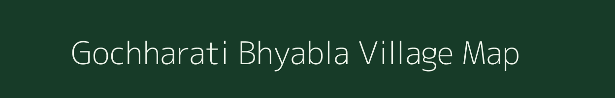 Gochharati Bhyabla village map in West Bengal