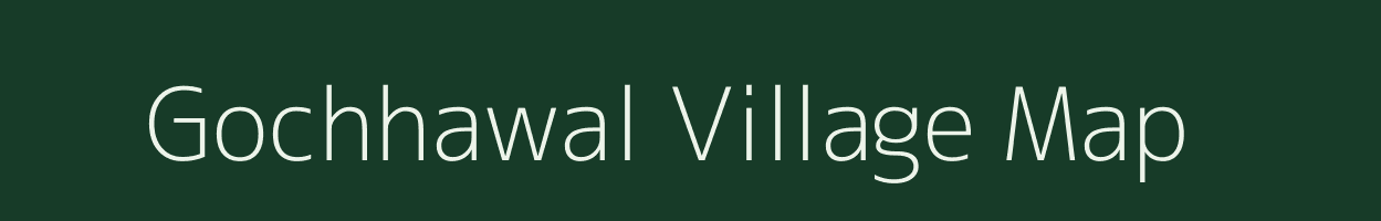 Gochhawal village map in Uttar Pradesh