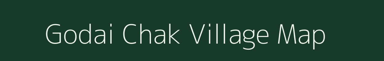 Godai Chak village map in Bihar