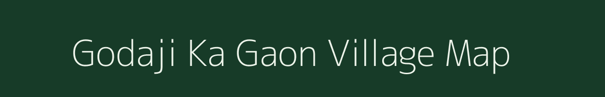Godaji Ka Gaon village map in Rajasthan