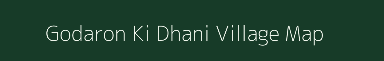 Godaron Ki Dhani village map in Rajasthan