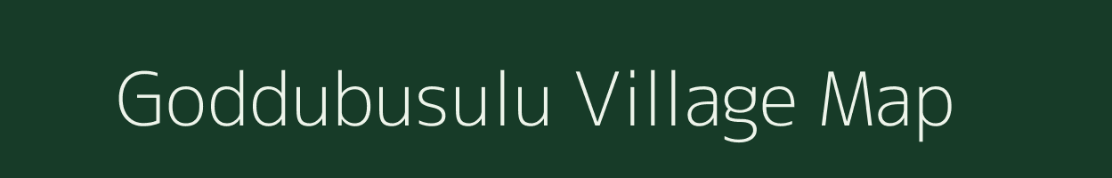 Goddubusulu village map in Andhra Pradesh