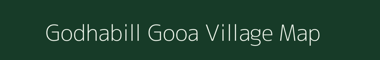 Godhabill Gooa village map in Assam