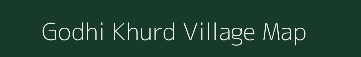 Godhi Khurd village map in Chhattisgarh