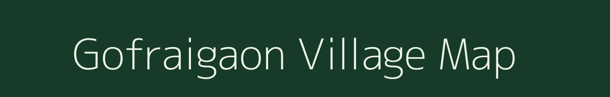 Gofraigaon village map in Meghalaya