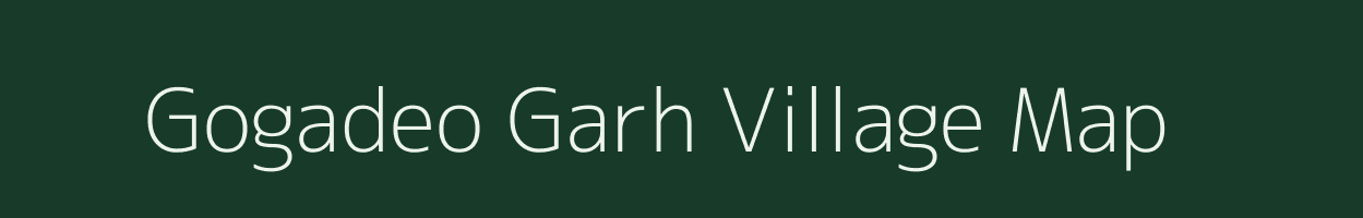 Gogadeo Garh village map in Rajasthan