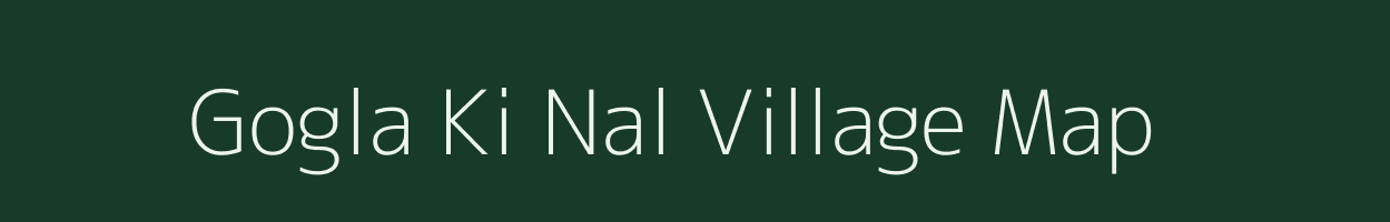 Gogla Ki Nal village map in Rajasthan