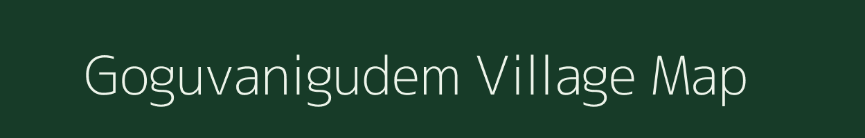 Goguvanigudem village map in Andhra Pradesh