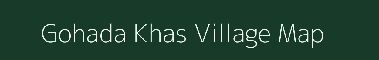 Gohada Khas village map in Uttar Pradesh