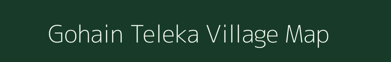 Gohain Teleka village map in Assam