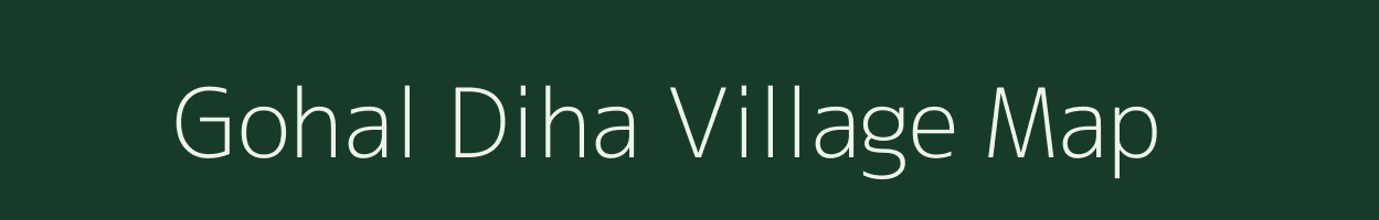 Gohal Diha village map in West Bengal