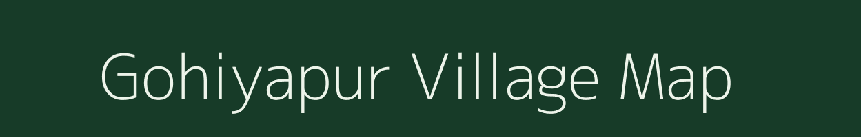 Gohiyapur village map in Uttar Pradesh