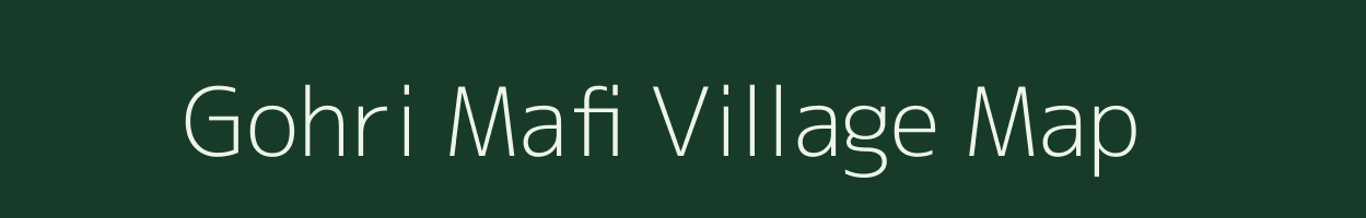 Gohri Mafi village map in Uttarakhand