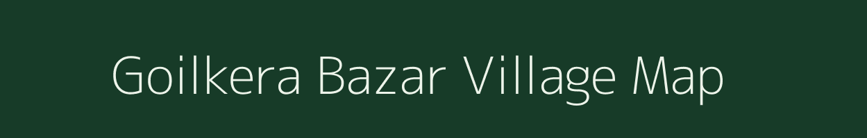 Goilkera Bazar village map in Jharkhand