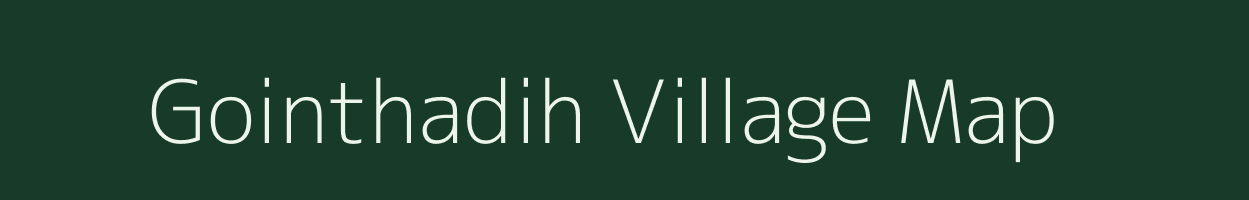 Gointhadih village map in Bihar