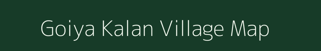 Goiya Kalan village map in Uttar Pradesh