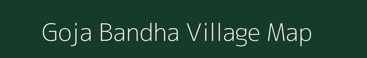 Goja Bandha village map in Odisha