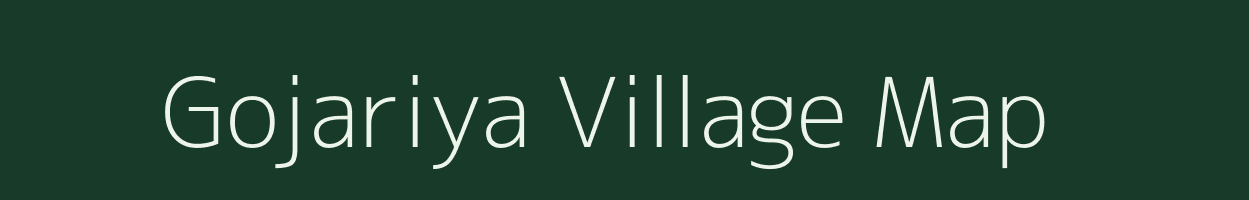 Gojariya village map in Gujarat