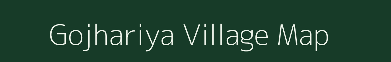 Gojhariya village map in Gujarat