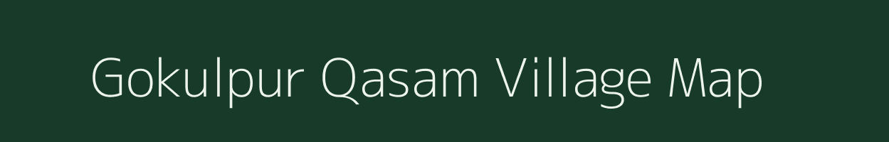 Gokulpur Qasam village map in Uttar Pradesh