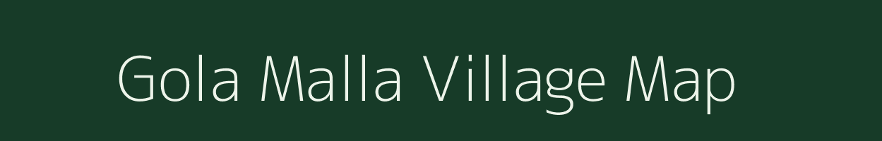 Gola Malla village map in Uttarakhand