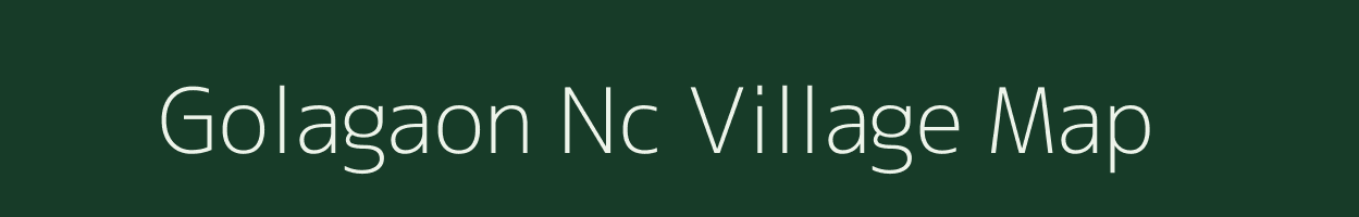 Golagaon Nc village map in Assam