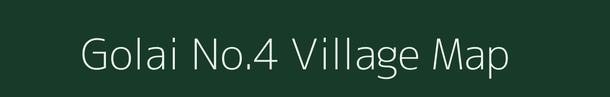 Golai No.4 village map in Assam