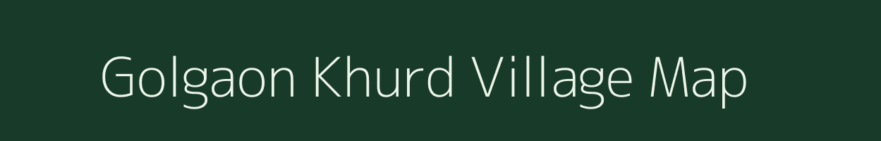 Golgaon Khurd village map in Madhya Pradesh