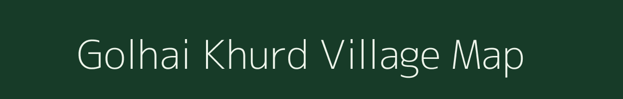 Golhai Khurd village map in Madhya Pradesh