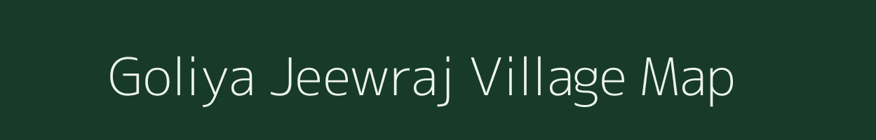 Goliya Jeewraj village map in Rajasthan