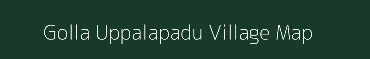 Golla Uppalapadu village map in Andhra Pradesh