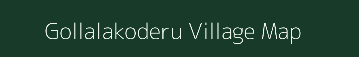 Gollalakoderu village map in Andhra Pradesh