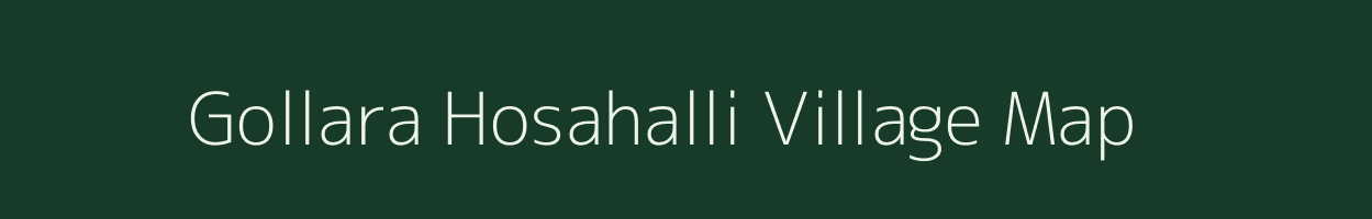 Gollara Hosahalli village map in Karnataka