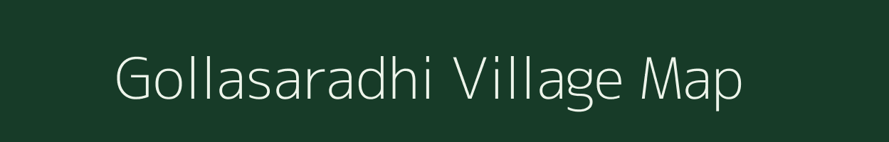 Gollasaradhi village map in Andhra Pradesh