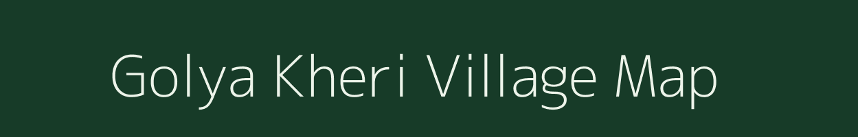 Golya Kheri village map in Rajasthan