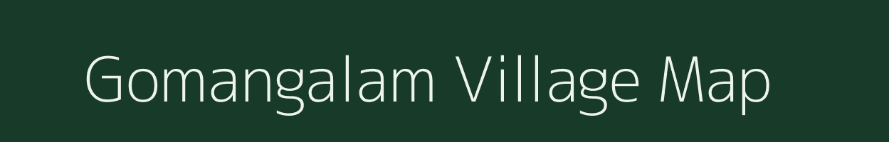 Gomangalam village map in Tamil Nadu