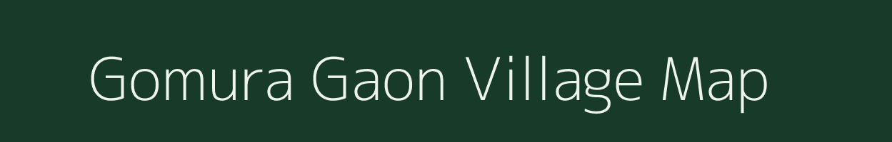 Gomura Gaon village map in Assam