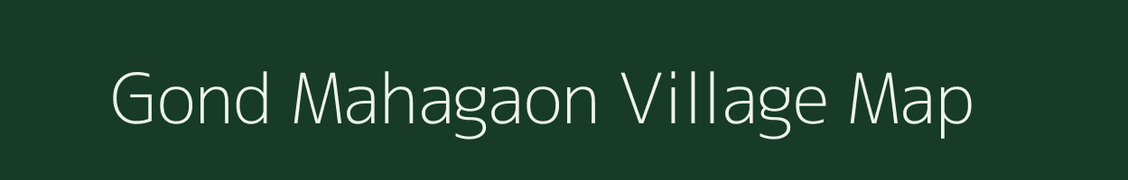 Gond Mahagaon village map in Maharashtra