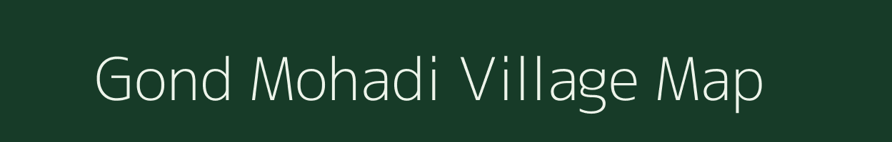 Gond Mohadi village map in Maharashtra