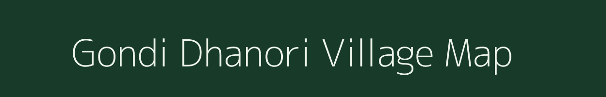 Gondi Dhanori village map in Madhya Pradesh