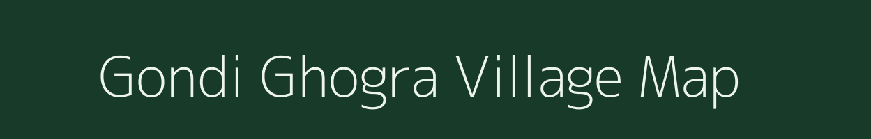 Gondi Ghogra village map in Madhya Pradesh