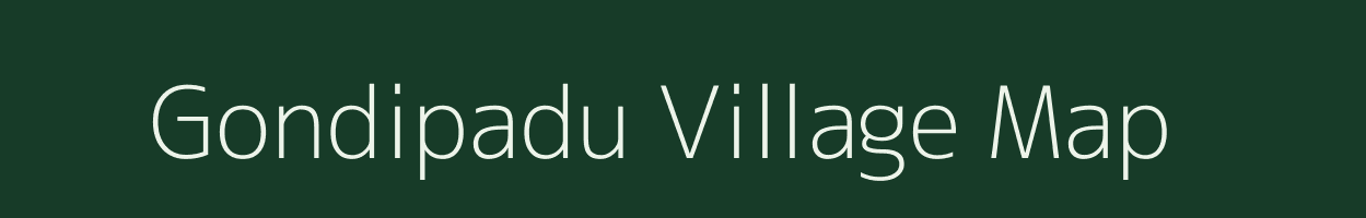 Gondipadu village map in Andhra Pradesh